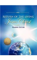 Return of the Living Jesus Christ