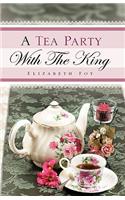 Tea Party With The King