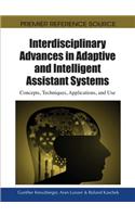 Interdisciplinary Advances in Adaptive and Intelligent Assistant Systems: Concepts, Techniques, Applications, and Use
