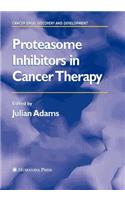 Proteasome Inhibitors in Cancer Therapy