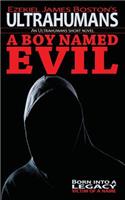 Boy Named Evil, Ultrahumans