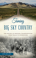 Taming Big Sky Country: