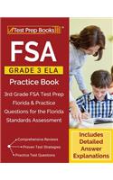 FSA Grade 3 ELA Practice Book: 3rd Grade FSA Test Prep Florida & Practice Questions for the Florida Standards Assessment [Includes Detailed Answer Explanations]