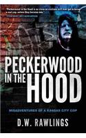 Peckerwood in the Hood: Misadventures of a Kansas City Cop