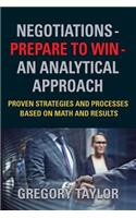 Negotiations - Prepare to Win - an Analytical Approach