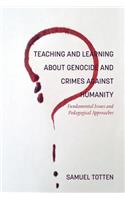 Teaching and Learning About Genocide and Crimes Against Humanity