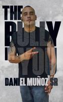 The Bully in You