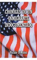 Crónicas de Un Inmigrante Indocumentado