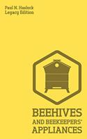 Beehives And Bee Keepers' Appliances (Legacy Edition)