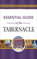 Essential Guide to the Tabernacle: (Essential Guides)