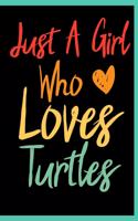 Just A Girl Who Loves Turtles