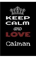 Keep Calm And Love Caiman: Animals Lovers Notebook/journal /diary note 120 Blank Lined Page (6 x 9'), for kids boys girls man women