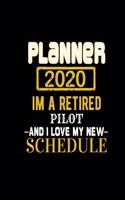Planner 2020 Im a Retired Pilot and I Love My New Schedule