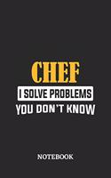 Chef I Solve Problems You Don't Know Notebook