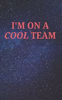 I'm on a Cool Team