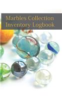 Marbles Collection Inventory Logbook: Keep track of your collectible Marbles in the Collector Marbles Inventory Log