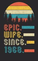 Womens Epic Wife since 1968 Notebook: 52nd Wedding Anniversary Gift for Her.