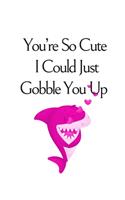 You're So Cute I Could Just Gobble You Up, Graph Paper Composition Notebook with a Funny Shark Pun Saying in the Front, Valentine's Day Gift for Him or Her