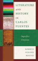 Literature and History in Carlos Fuentes