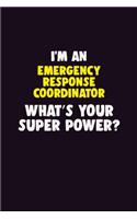 I'M An Emergency Response Coordinator, What's Your Super Power?