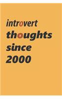 introvert thoughts since 2000 Notebook Birthday Gift
