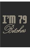 I'm 79 Bitches Notebook Birthday Celebration Gift Lets Party Bitches 79 Birth Anniversary