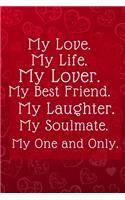 My love, My Life, My Lover: What I Love About You Fill In The Blank Book - Funny Valentines Day Gift For Her - Funny I Love You Gifts For Him