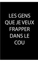 Les Gens Que Je Veux Frapper Dans le Cou