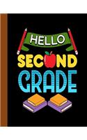 Hello Second Grade: Academic Planner 2019-2020 Student And Teacher Calendar Organizer with To-Do and goals List, Daily Notes, Class Schedule and Tasks, Diary and Homewo