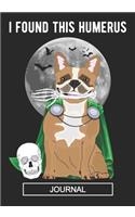 I Found This Humerus - Journal: Blank Lined Journal Notebook For Halloween/Zombie Bull Dog Journal//October Month Scary Journal /Bull Dog Lover Journal