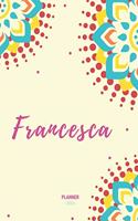 Francesca Planner 2020: Planner Settimanale con Calendario Mensile e Annuale I Date Importante I Osservazioni I Focus Mensile I Obietivi Mensiili e con tanto spazio per tuo