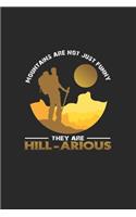 Mountains are hill-arious