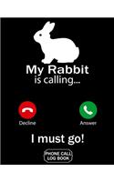 My Rabbit Is Calling I Must Go Phone Call Log Book