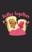 Better Together: Couple I Love I Peanut Butter & Jelly Sandwich