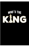 Who's The King