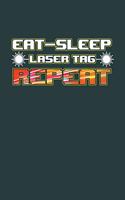 Eat Sleep Lazer tag Repeat: Cool Lazer tag Sayings Blank Journal For Family occasional Gift