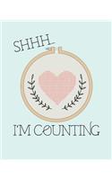 Shhh... I'm Counting: Counted Cross Stitch Graph Paper * Design Cross Stitching Projects 8" x 10" 102 pages