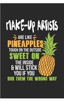 Make-Up Artists Are Like Pineapples. Tough On The Outside Sweet On The Inside