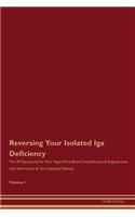 Reversing Your Isolated Iga Deficiency: The 30 Day Journal for Raw Vegan Plant-Based Detoxification & Regeneration with Information & Tips (Updated Edition) Volume 1