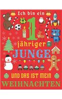 Ich bin ein 1-jähriger Junge und das ist mein Weihnachten: Das Weihnachtstagebuch und Skizzenbuch für einjährige Jungen