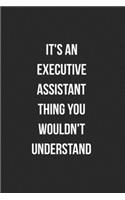 It's An Executive Assistant Thing You Wouldn't Understand
