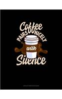 Coffee Pairs Nicely With Silence: Unruled Composition Book(1373 Unruled Composition Book)