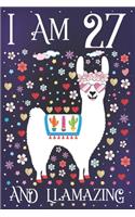 I am 27 and Llamazing: A Happy 27th Birthday Journal for Girls - Cute Llama Notebook for 27 Year Old Girl or Daughter with Story Space - Anniversary Gift Ideas for Her