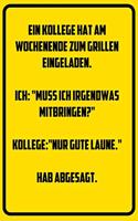 Ein Kollege hat am Wochenende zum Grillen eingeladen. Ich