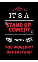 It's A Stand Up Comedy Thing You Wouldn't Understand