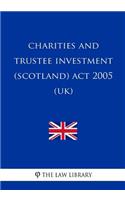 Charities and Trustee Investment (Scotland) Act 2005 (UK)