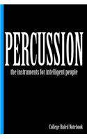 Percussion, the Instruments for Intelligent People