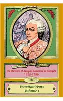 The Memoirs of Jacques Casanova de Seingalt 1725-1798 Volume 1 Venetian Years
