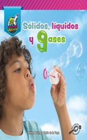 Sólidos, Líquidos, Y Gases: Solids, Liquids, and Gases