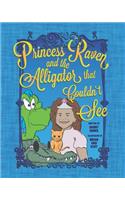 Princess Raven and the Alligator that Couldn't See